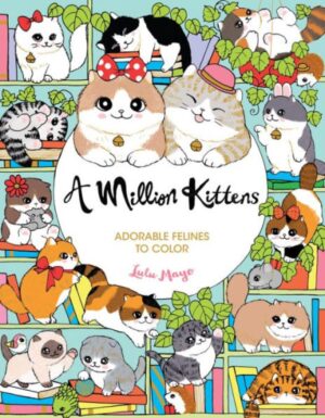 A Million Kittens: Adorable Felines to Color