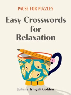 Pause for Puzzles: Easy Crosswords by Juliana Tringali Golden